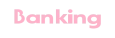 Banking